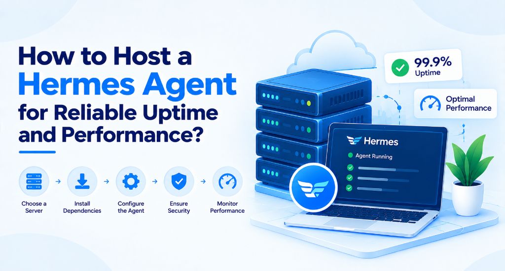 How to Host a Hermes Agent for Reliable Uptime and Performance