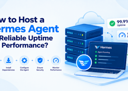How to Host a Hermes Agent for Reliable Uptime and Performance