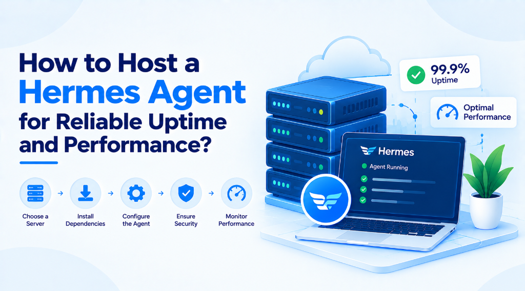 How to Host a Hermes Agent for Reliable Uptime and Performance